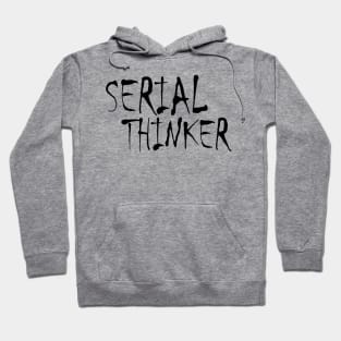 Serial Thinker (black) Hoodie